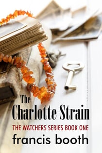 The Charlotte Strain: The Watchers Book 1 - The Watchers, #1