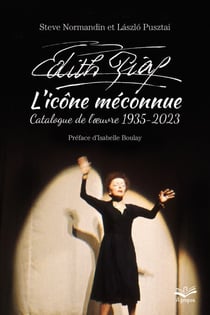 Édith Piaf l’icône méconnue - Catalogue de l’œuvre 1935-2023