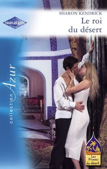 Le roi du désert (Harlequin Azur)