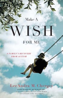 Make a Wish for Me - A Family's Recovery from Autism