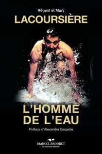 Lacoursière, l'homme de l'eau - L'homme de l'eau