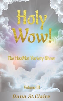 Holy Wow!: The HazMat Variety Show - Holy Wow!, #3
