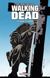 Walking Dead T15 - Deuil et Espoir
