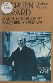 Stephen Girard, marin bordelais et banquier américain