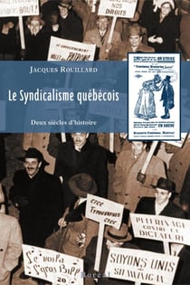 Le Syndicalisme québécois - Deux siècles d'histoire