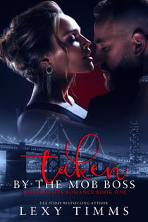 Taken By The Mob Boss - A Dark Mafia Romance Series, #1