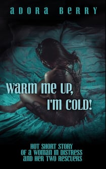 Warm Me Up, I'm Cold! - Spicy Short Story