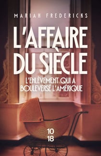 L'affaire du siècle - L'enlèvement qui a bouleversé l'Amérique - L'enlèvement qui a bouleversé l'Amérique