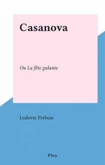 Casanova - Ou La fête galante