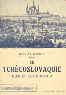 En Tchécoslovaquie - Hier et aujourd'hui