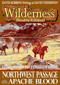 Wilderness Double Edition 6: Northwest Passage & Apache Blood - Wilderness, #6