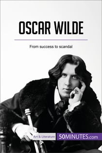 Oscar Wilde - From success to scandal