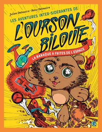 Les Aventures inter-sidérantes de l'Ourson Biloute, épisode 1 - La baraque à frites de l'espace