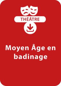 Moyen Age en badinage - Une pièce de théâtre à télécharger