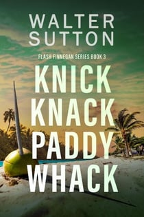 Knick Knack Paddy Whack - Flash Finnegan Series, #3