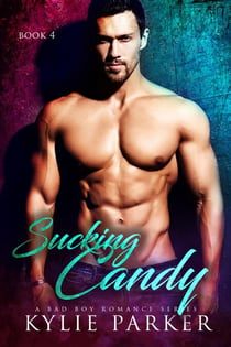 Sucking Candy: A Bad Boy Romance - Man Candy Series, #4
