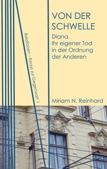 Von der Schwelle - Diana: Ihr eigener Tod in der Ordnung der Anderen