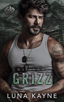 Code Name: Grizz - Cypher Black Ops Security, #2