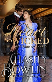A Heart So Wicked - The Dark Regency Series, #6