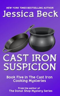 Cast Iron Suspicion - The Cast Iron Cooking Mysteries, #5
