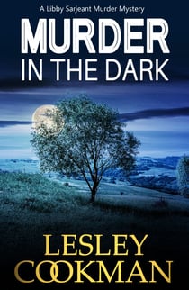 Murder in the Dark - A Libby Sarjeant Murder Mystery