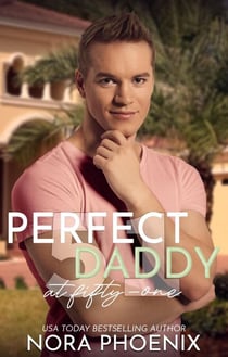 Perfect Daddy at Fifty-One - Forty-Seven Duology, #3