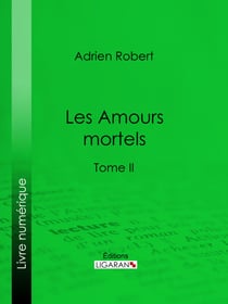 Les Amours mortels - Tome II