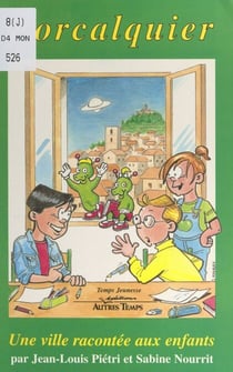 Forcalquier - Une ville racontée aux enfants