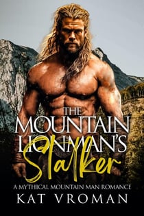 The Mountain Lionman's Stalker - Mythical Mountain Men