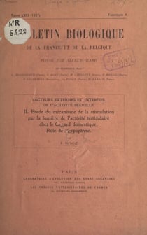 Facteurs externes et internes de l'activité sexuelle (2). Étude du mécanisme de la stimulation par la lumière de l'activité testiculaire chez le canard domestique, rôle de l'hypophyse - Avec les planches XVI-XVIII et 5 figures dans le texte