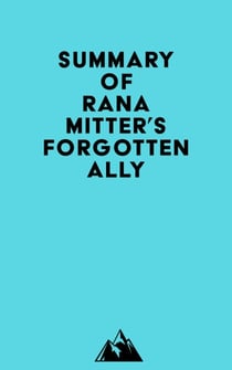 Summary of Rana Mitter's Forgotten Ally