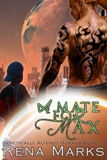 A Mate For Max - Genetically Altered Humans, #17