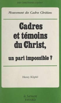Cadres et témoins du Christ - Un pari impossible ?