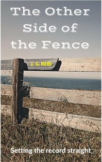 The Other Side of the Fence - Setting the record straight