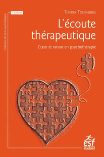 L'écoute thérapeutique - Coeur et raison en psychothérapie