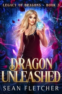 Dragon Unleashed - Legacy of Dragons, #3