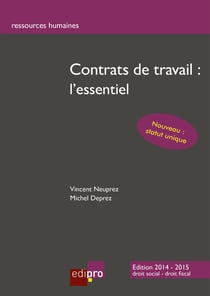 Contrats de travail : l'essentiel - Comprendre les enjeux du droit social et du travail belge dans son contrat