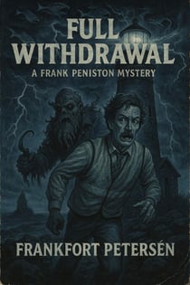 Full Withdrawal: A Frank Peniston Mystery - Frank Peniston Mysteries, #6