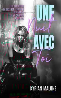 Une nuit avec toi (Livre lesbien, roman lesbien) Roman lesbien Boss - Employée et slow burn - Roman lesbien Boss - Employée et slow burn