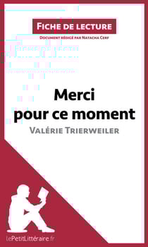 Merci pour ce moment de Valérie Trierweiler (Fiche de lecture) - Analyse complète et résumé détaillé de l'oeuvre