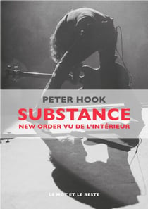 Substance - New Order vu de l'intérieur