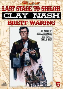 Clay Nash 5: Last Stage to Shiloh - Clay Nash, #5