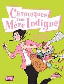 Chroniques d'une Mère Indigne - Une maman (presque) parfaite !