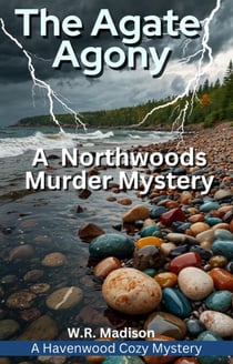 The Agate Agony - Northwoods Cozy Mystery, #13