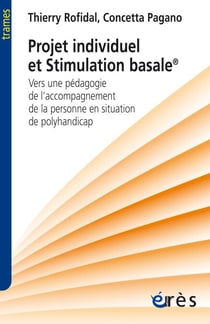 Projet individuel et Stimulation basale® - Vers une pédagogie de l’accompagnement de la personne en situation de polyhandicap