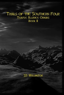 Trails of the Southern Four (Temple Alliance Origins, Book II) - Temple Alliance Origins, #2
