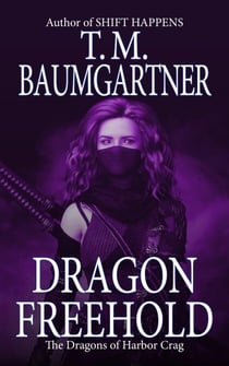 Dragon Freehold - The Dragons of Harbor Crag, #1