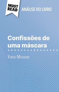 Confissões de uma máscara de Yukio Mishima (Análise do livro) - Análise completa e resumo pormenorizado do trabalho