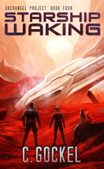 Starship Waking - Archangel Project, #4