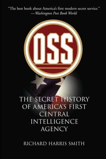 OSS - The Secret History of America's First Central Intelligence Agency